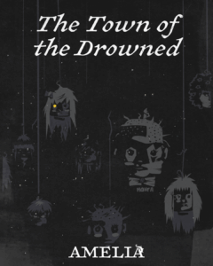 Amelia: The Town of the Drowned